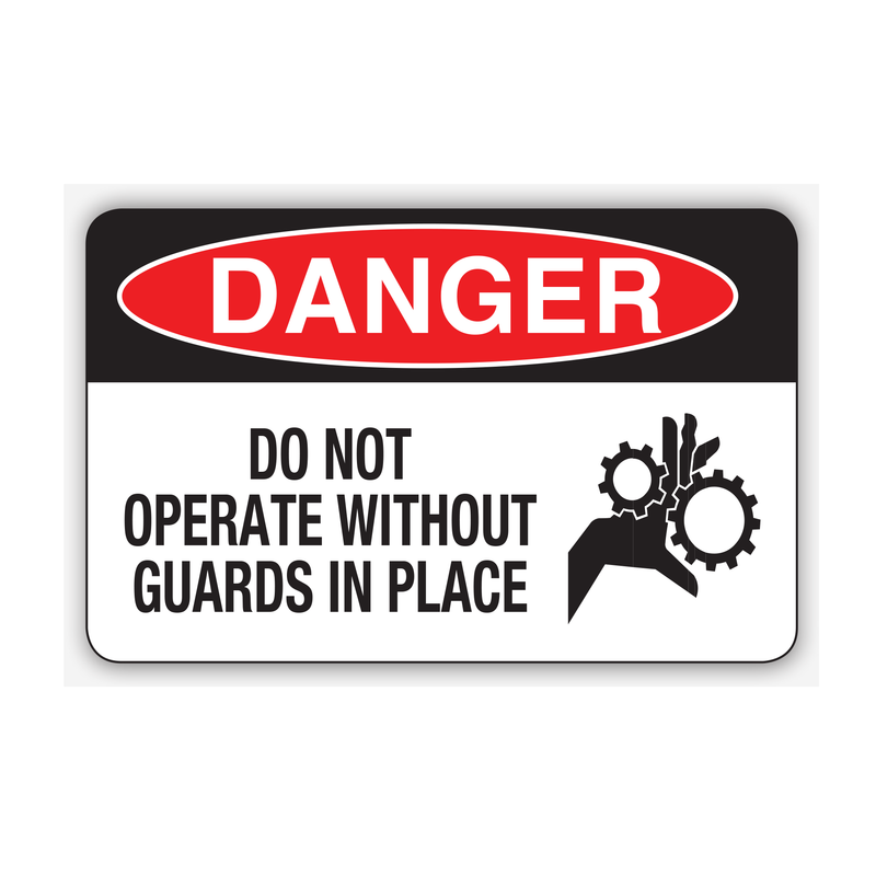 Danger: Do Not Operate Without Guards In Place Signs