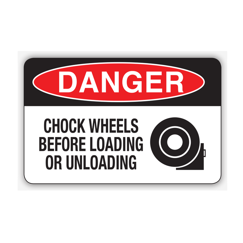 Chock Wheels Before Loading Or Unloading Signs