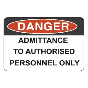 Danger Admittance To Authorised Personnel Only Sign