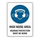 High Noise Area: Hearing Protection Must Be Worn Signs