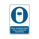 Wear Welding Mask When Using This Machinery Signs