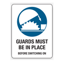 Guards Must Be In Place Before Switching On Signs