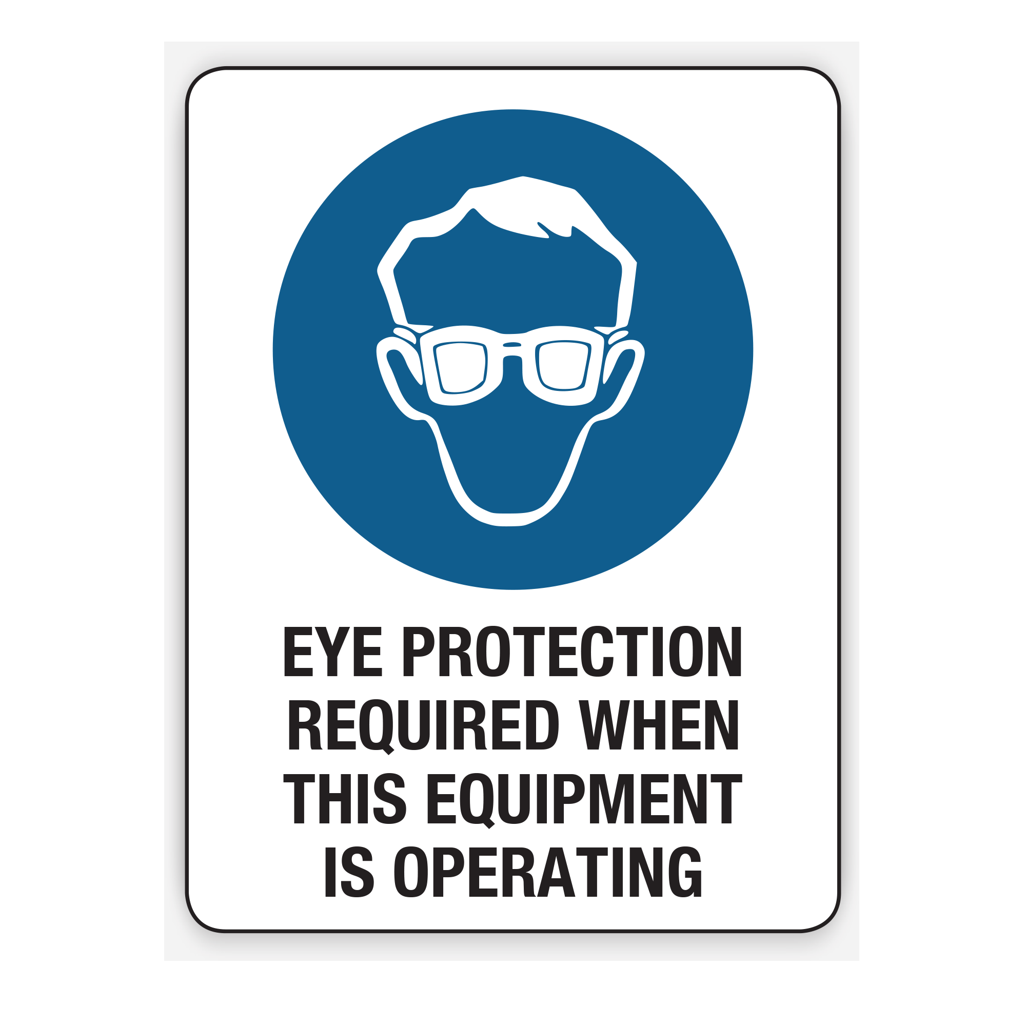 Buy Eye Protection Required When This Equipment Is Operating Sign ...