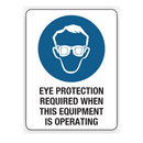 Eye Protection Required When This Equipment Is Operating Sign