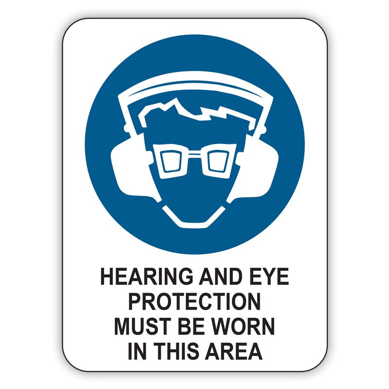 Hearing & Eye Protection Must Be Worn In This Area Sign