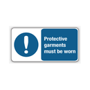 PROTECTIVE GARMENTS MUST BE WORN
