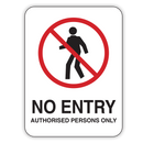 NO ENTRY AUTHORISED PERSONS ONLY
