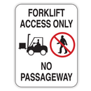 FORKLIFT ACCESS ONLY NO PASSAGEWAY