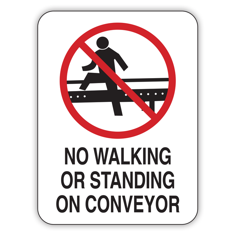 NO WALKING OR STANDING ON CONVEYOR