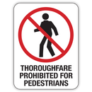 Thoroughfare Prohibited For Pedestrians Sign