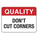 DON'T CUT CORNERS