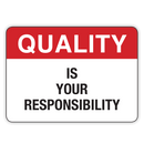 QUALITY IS YOUR RESPONSIBILITY