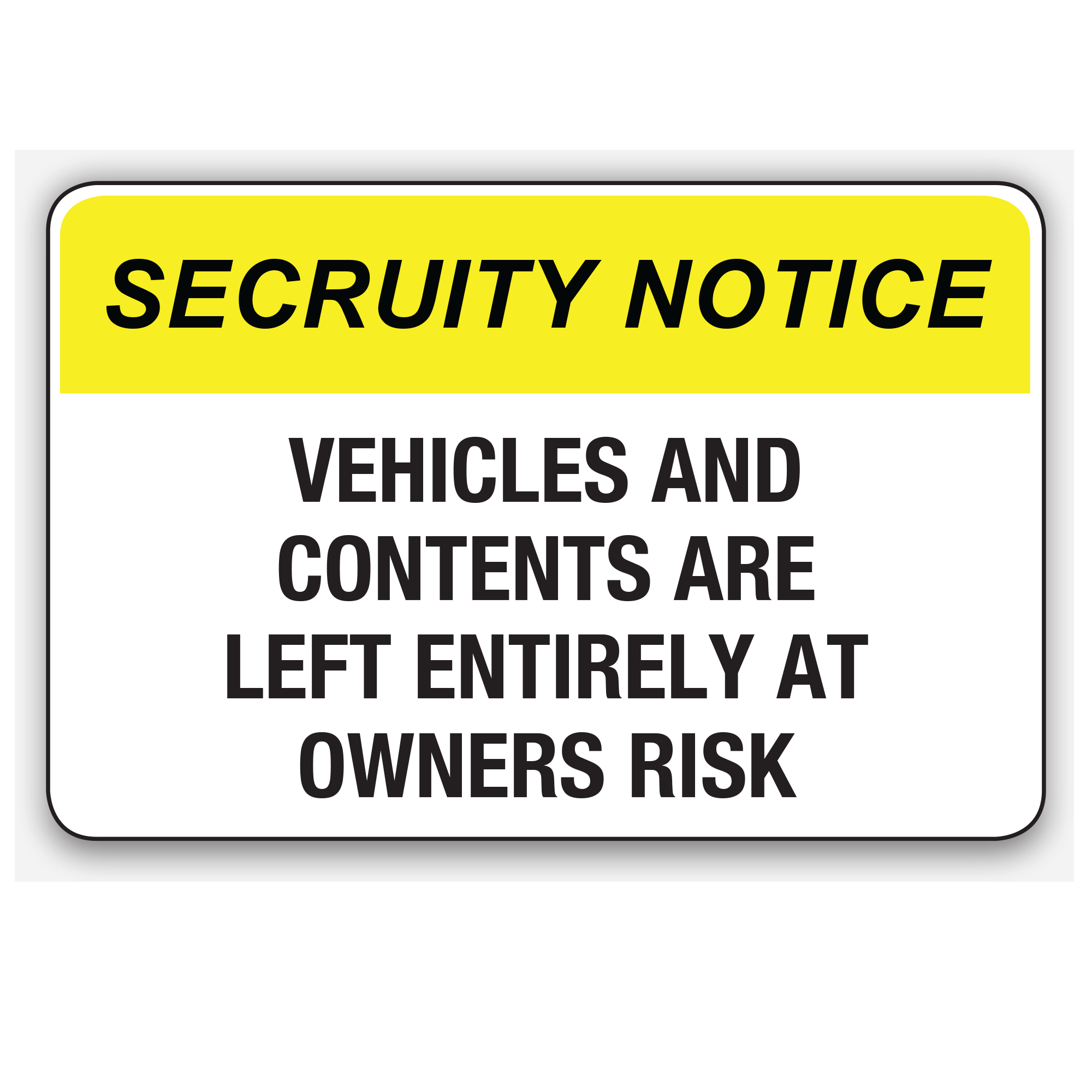 Buy Vehicles And Contents Are Left At Owners Risk Sign Online | Custom ...