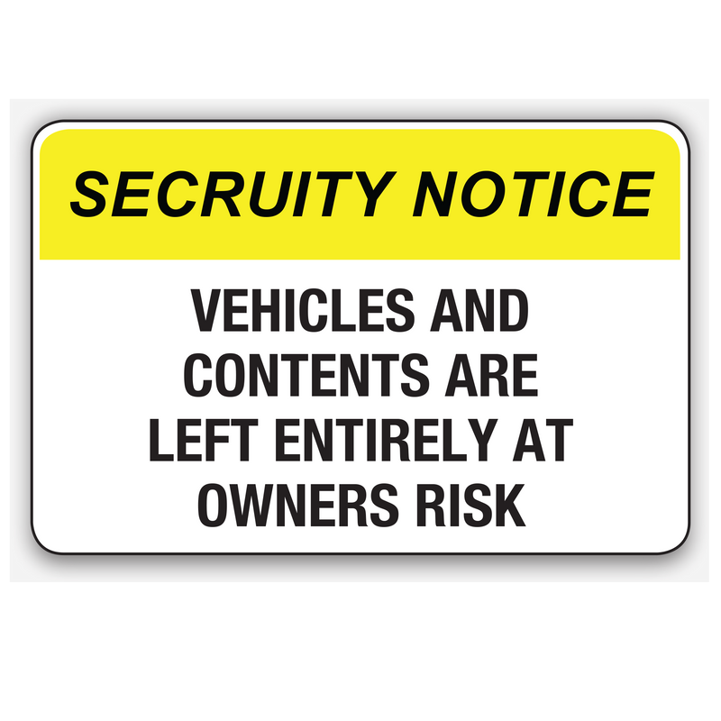 Vehicles And Contents Are Left At Owners Risk Sign
