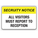 All Visitors Must Report To Reception Signs