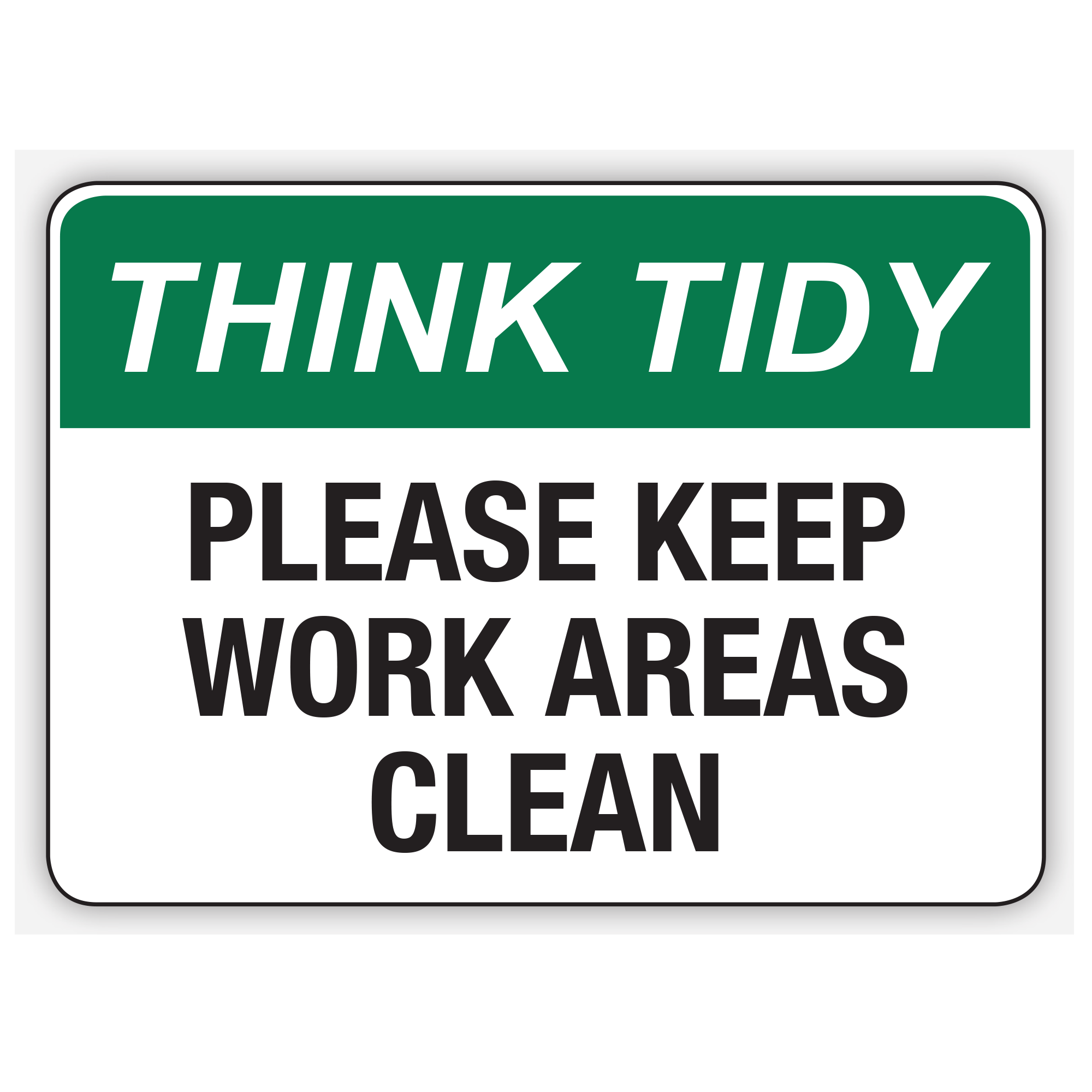 PLEASE KEEP WORK AREAS CLEAN