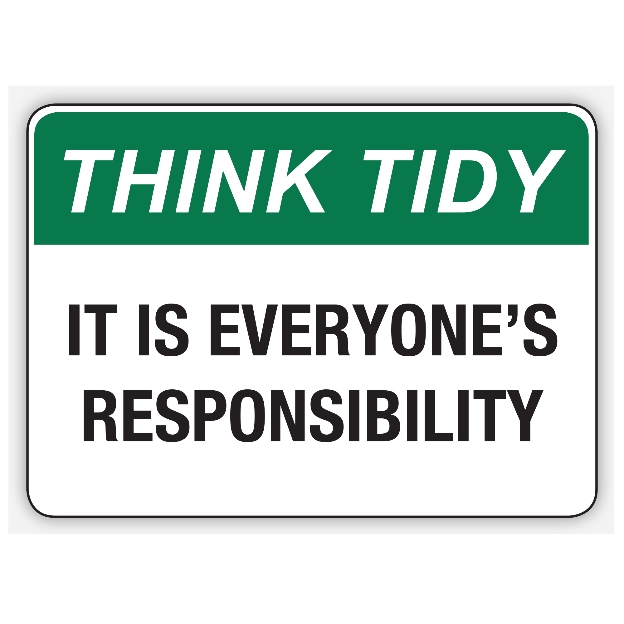 IT IS EVERYONE'S RESPONSIBILITY