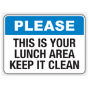Please This Is Your Lunch Area Keep It Clean Sign