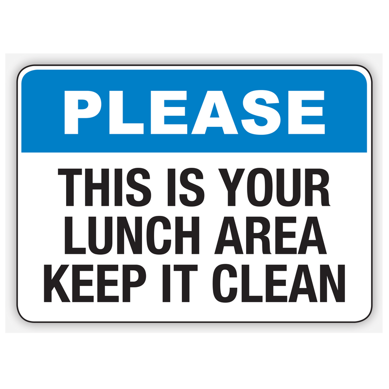 Please This Is Your Lunch Area Keep It Clean Sign